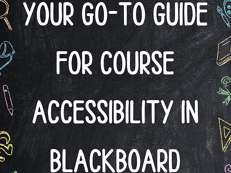 Image that says "Your go-to guide for course accessibility in Blackboard"
