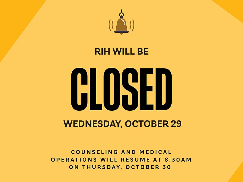 RIH will be closed Wednesday, October 29