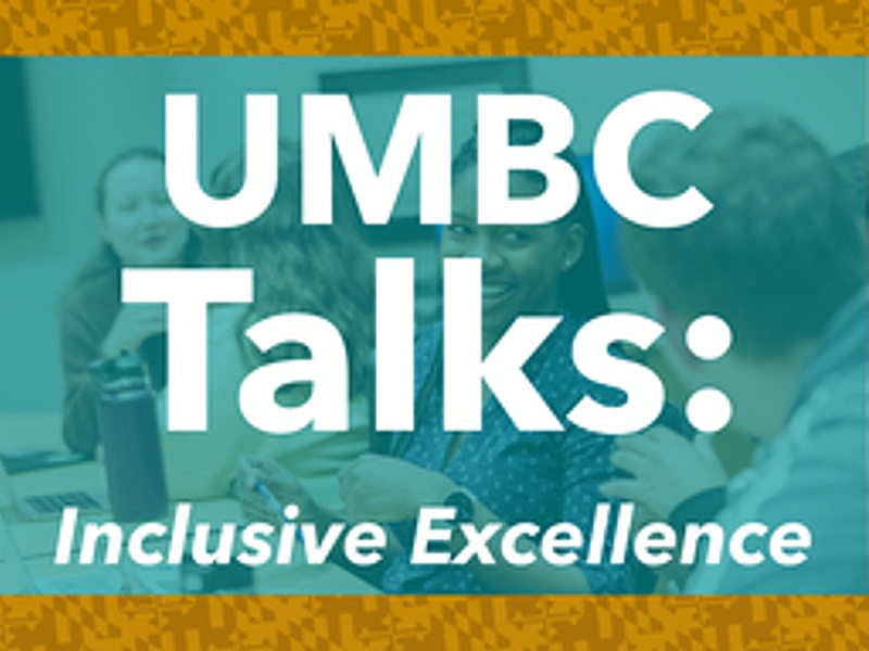 Diverse individuals talking, overlaid with teal and bordered with gold Maryland-flag-themed borders. Across the entire image is white text: "UMBC Talks: Inclusive Excellence."