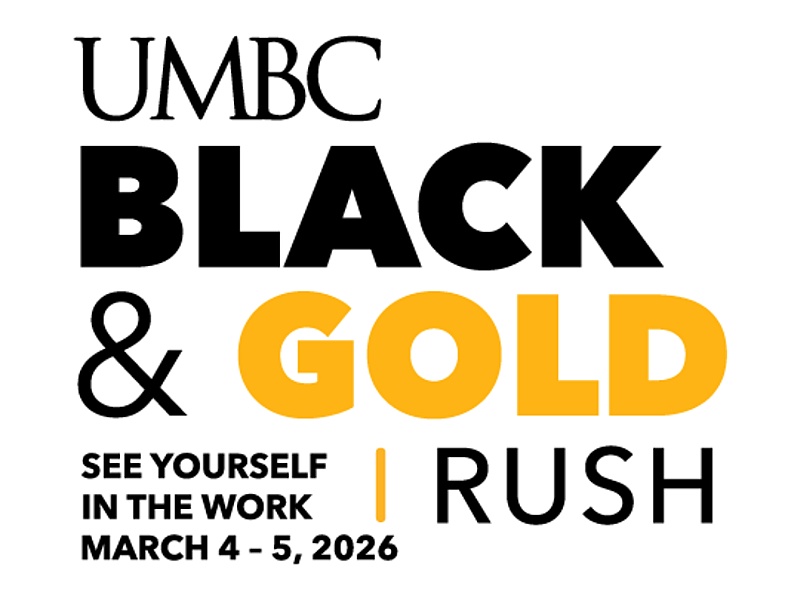 UMBC Black & Gold Rush: See Yourself in the Work March 4-5, 2026