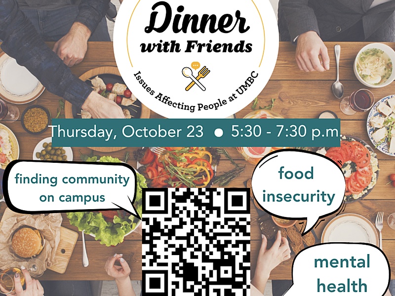 flyer for dinner with friends with text reading thursday october 23 from 530-730pm with word bubbles that read finding community on campus food insecurity and mental health and a qr code that links to a rsvp form