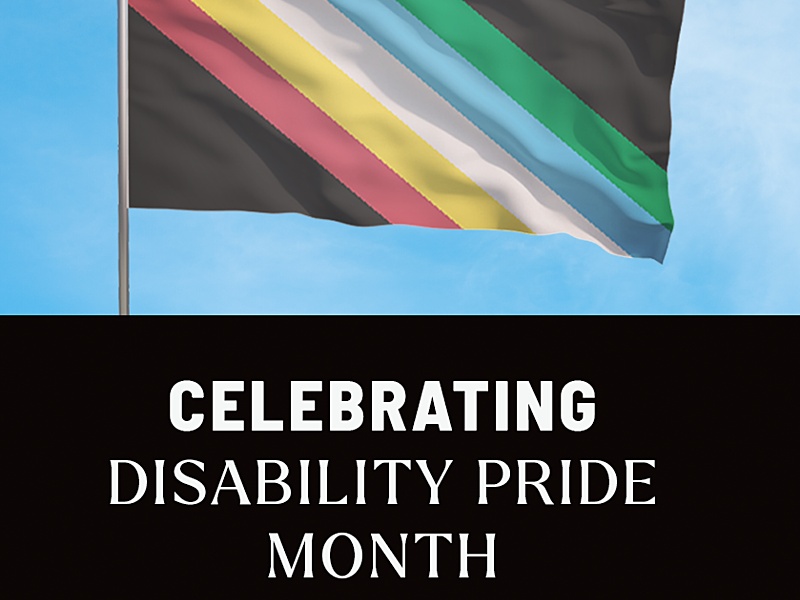 Disability Pride Flag flying above "Celebrating Disability Pride Month" Text