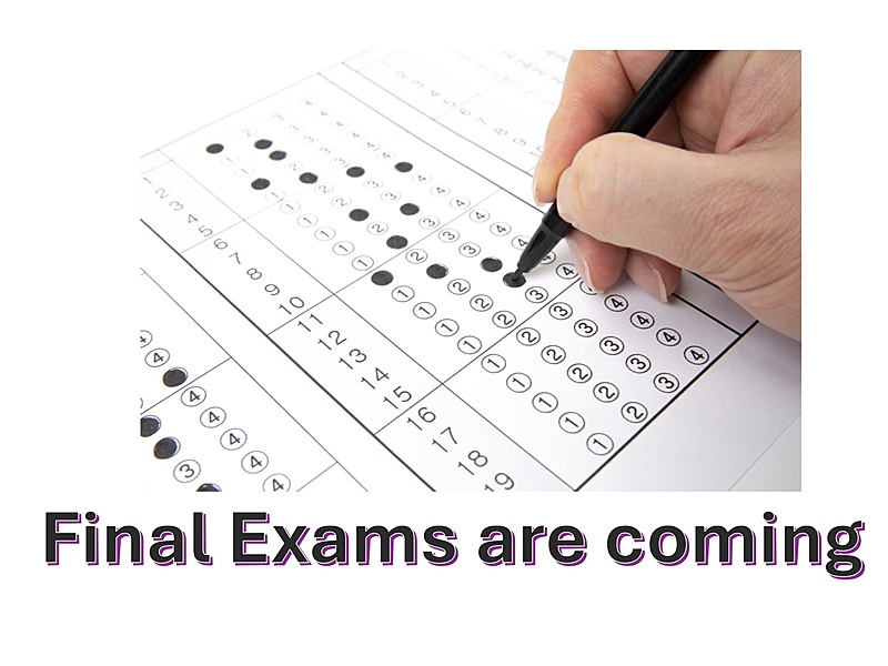 Image of a bubble answer sheet with the words "Final Exams are coming"