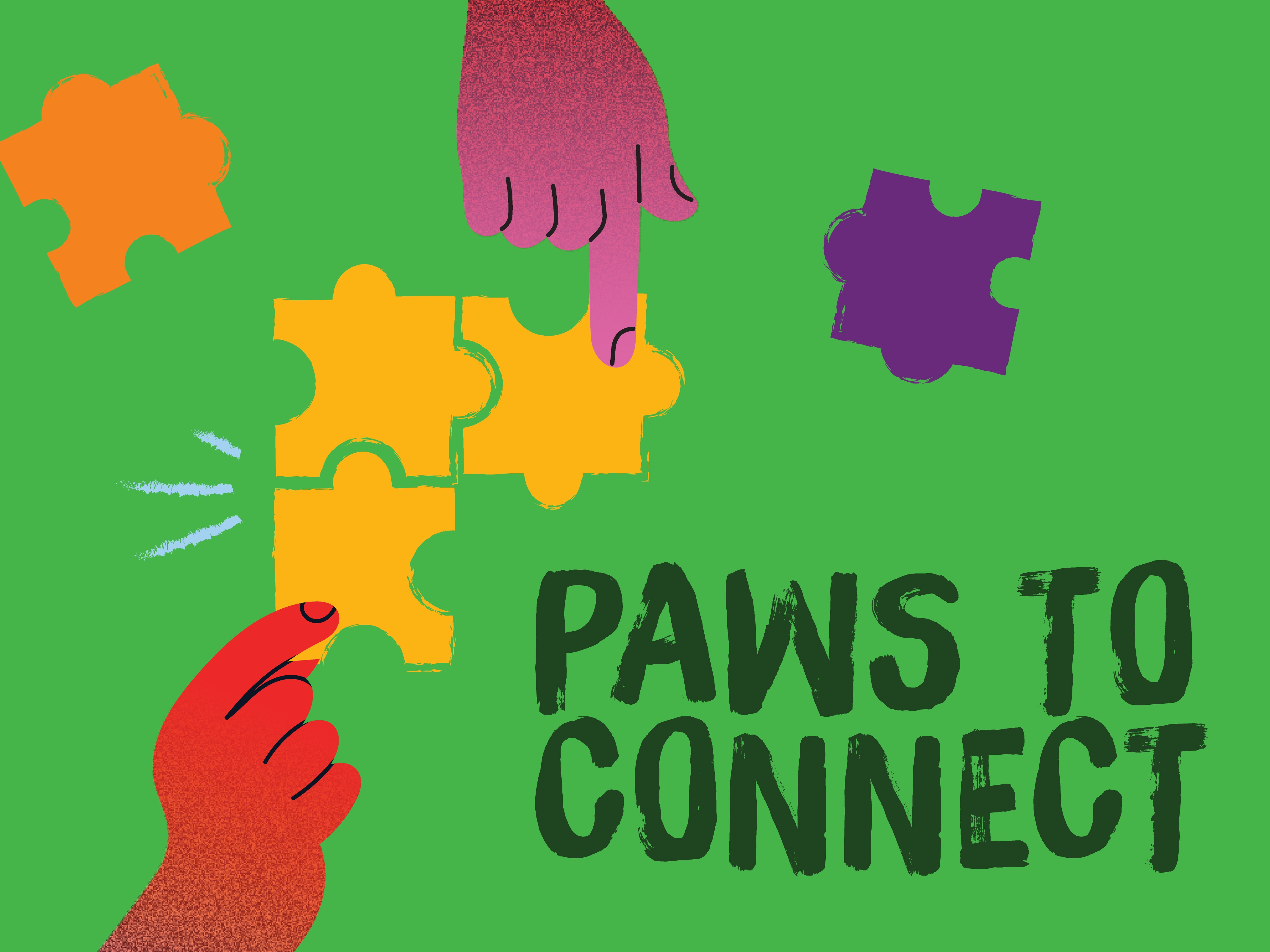 A green background with the words 'Paws to Connect' in bold dark green letters.  A graphic of two hands putting together puzzle pieces to symbolize the connection students experience in this group.
