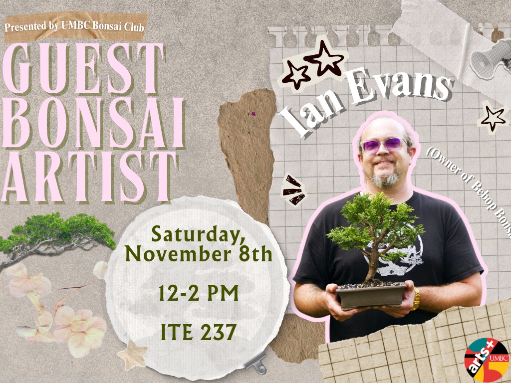 Guest Bonsai Artist Ian Evans comes on Saturday, November 8th from 12-2pm in ITE 237. Open to all!
