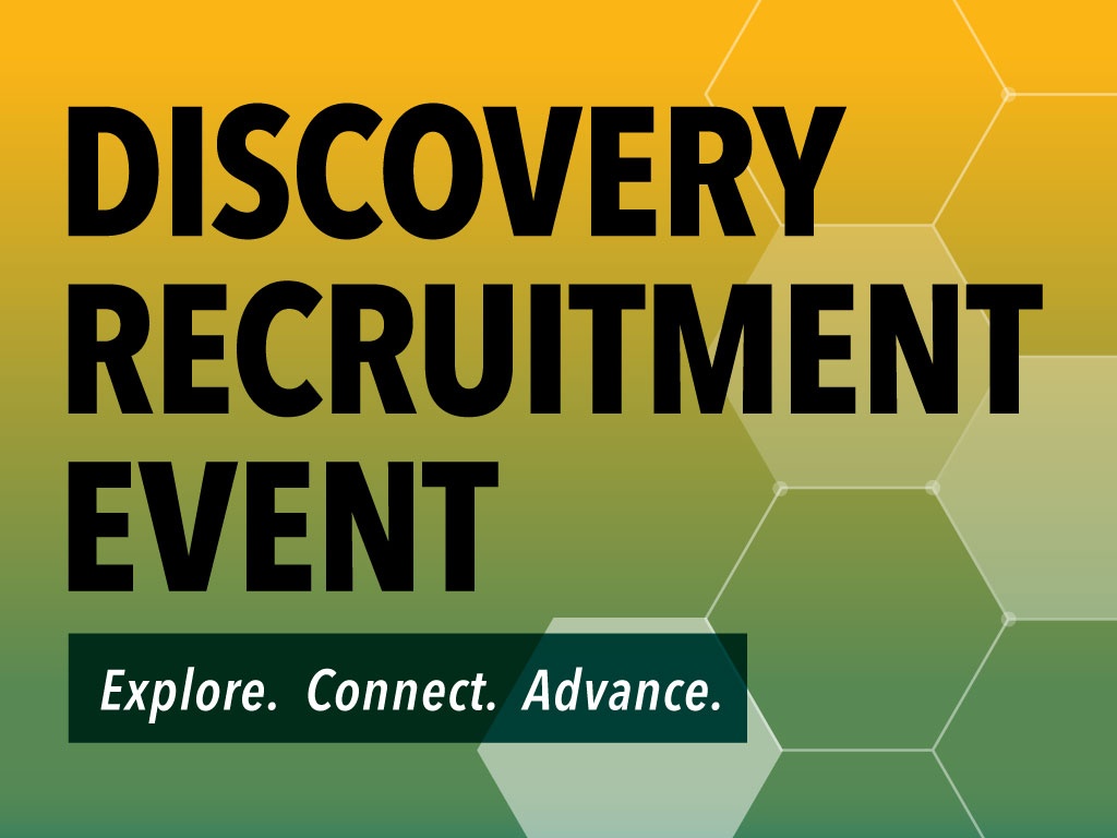 Discovery Recruitment Event: Explore. Connect. Advance.
Yellow to Teal gradient background with hexagon pattern.