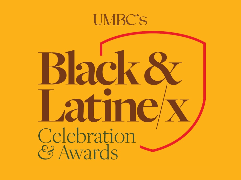 Gold background with the text, "UMBC's Black & Latine/x Celebration & Awards" in brown and red colors.