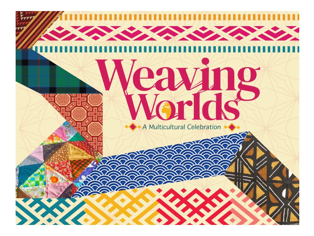Come join Weaving Worlds a multicultural celebration on Wednesday 4 ,2026 from 2-4 PM at the UC Ballroom.  This picture contains different textiles from different cultures showing a vibrant tapestry. The colorful textiles in this image represent the rich traditions, stories, and identities woven throughout cultures worldwide. Together, they form a vibrant tapestry that celebrates diversity, connection, and belonging.