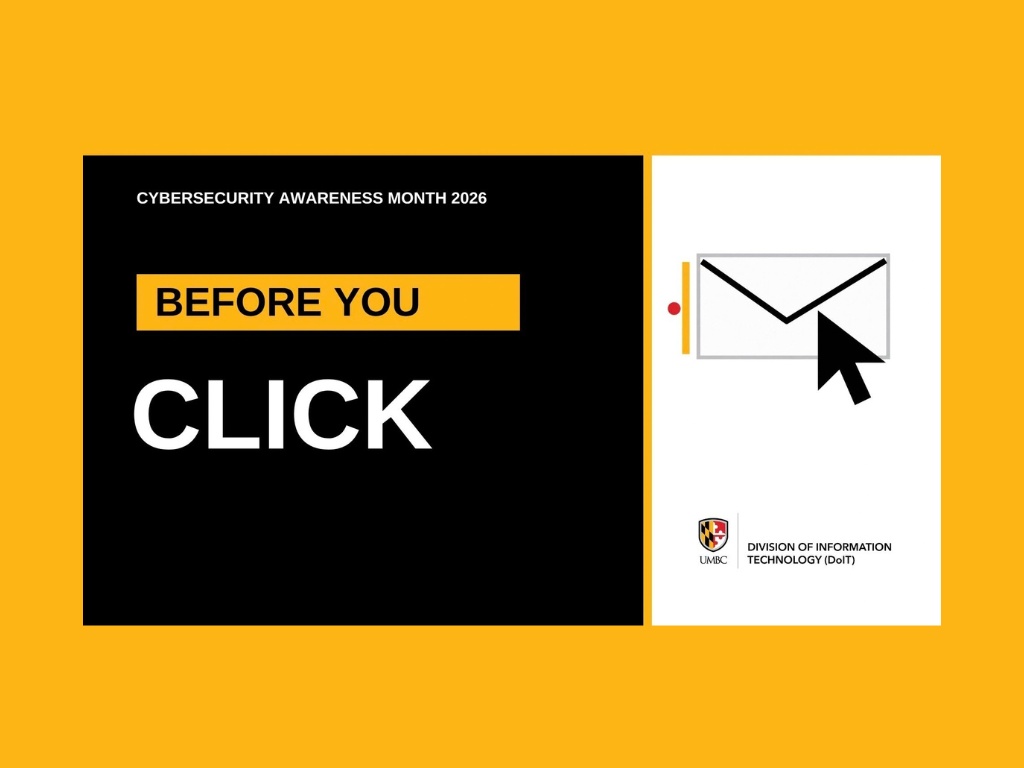 Cybersecurity Awareness Month 2026 graphic with the text “Before You Click” and an envelope icon with a cursor. UMBC Division of Information Technology logo is present.