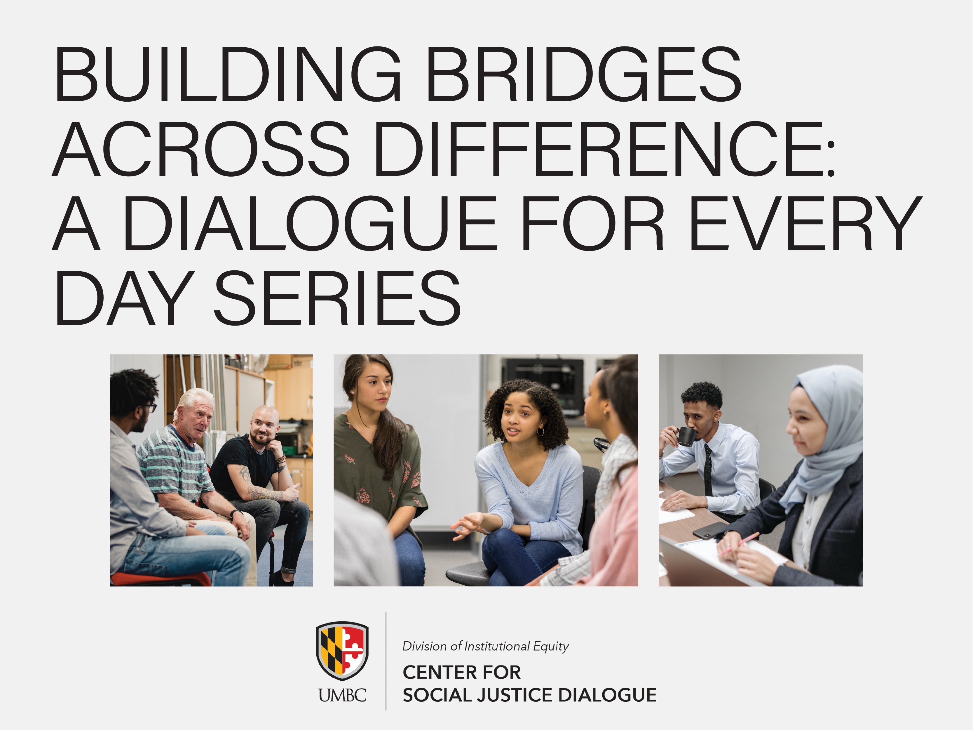 All-caps text above three images of diverse individuals in discussion with one another. The text says: "Building Bridges Across Difference: A Dialogue for Every Day Series". At the bottom of the image there is the CSJD lockup.