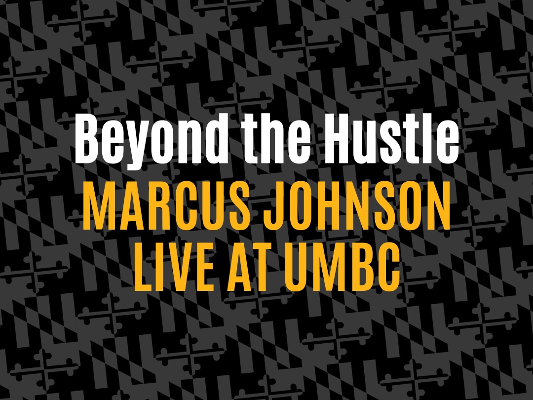 Beyond the Hustle: Marcus Johnson Live at UMBC