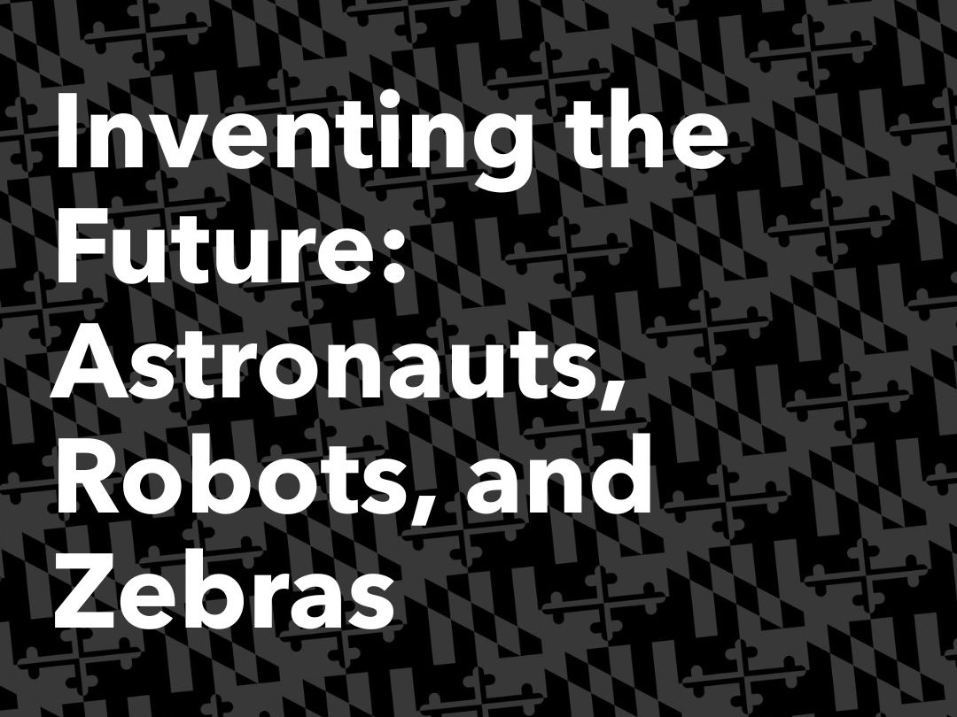 Inventing the Future: Astronauts, Robots, and Zebras