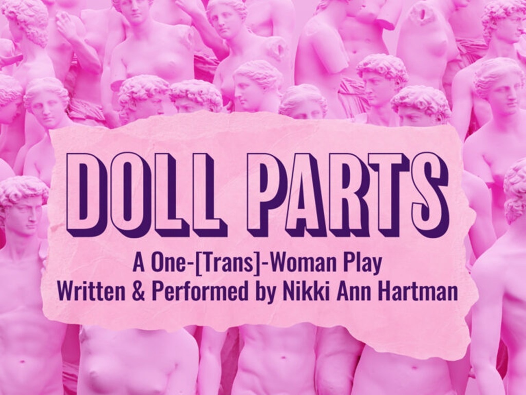 lots of Greek style sculptures are shown with a bright bubblegum pink filter over top of them, the words say: "Doll Parts: A One-[Trans]-Woman Play Written & Performed by Nikki Ann Hartman"