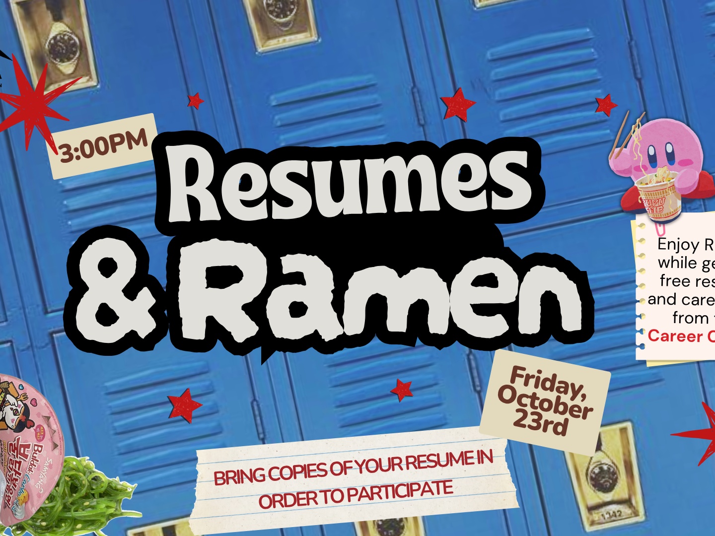 Resumes & Ramen poster, Bring copies of your resume to participate, Friday October 23rd